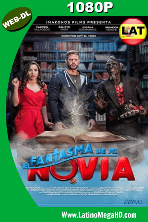 El Fantasma de mi Novia (2018) Latino HD WEB-DL 1080P ()